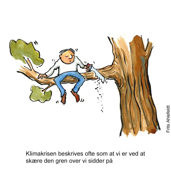 Tegning af en mand som saver den gren over han sidder på - Klimaforandringer illustration af Frits Ahlefeldt