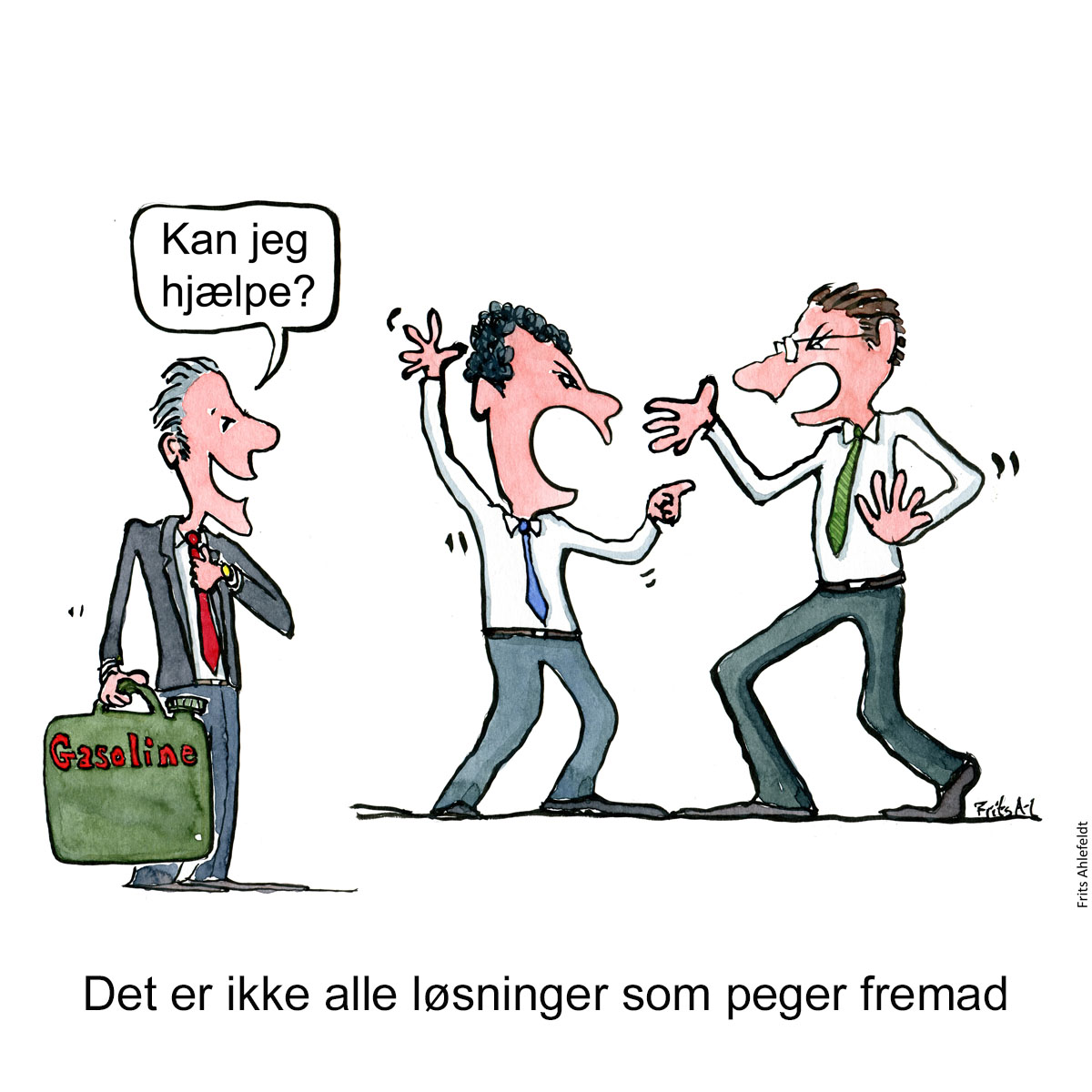 Tegning af en mand med en benzindunk, som spørger to mænd i konflikt om de har brug for hjælp. Klimaforandringer illustration af Frits Ahlefeldt