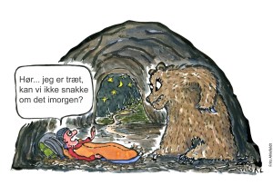Tegning af en mand i en bjørnehule, som beder en bjørn om at vente til imorgen med at snakke om situationen Klimaforandringer illustration af Frits Ahlefeldt